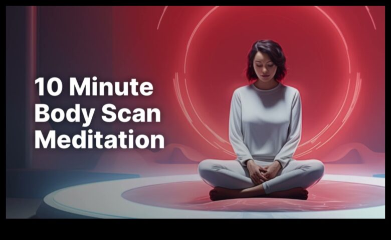 İç Radiance Vücut Tarama Meditasyonu Açıklandı – Derin rahatlama ve stres rahatlaması için bir rehber